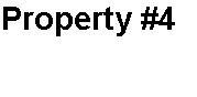 Property #4   
